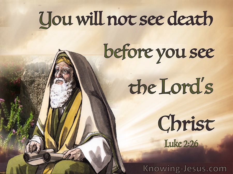 Luke 2:26 He Would Not See Death Before Seeing The Lords Christ (green)